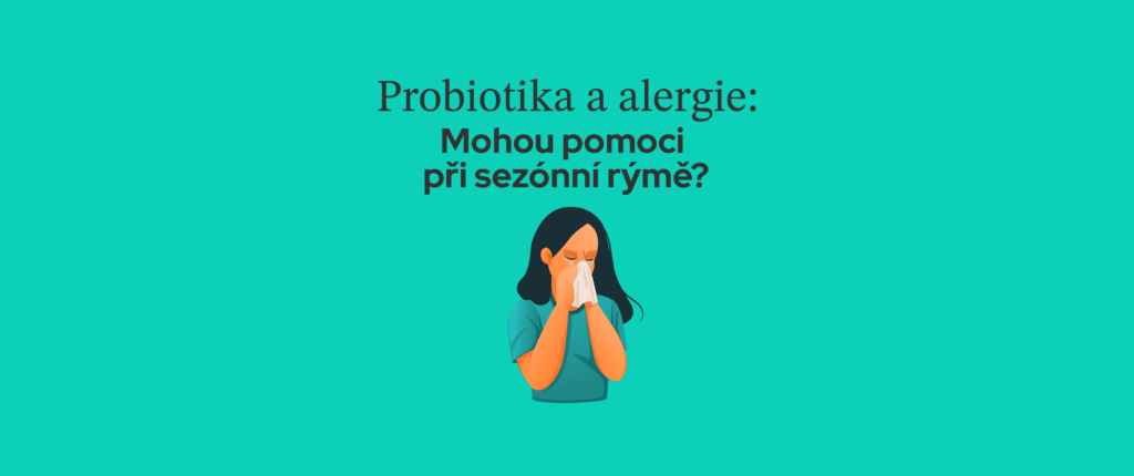 Probiotika a alergie: Mohou pomoci při sezónní rýmě?